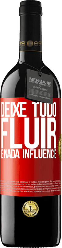 39,95 € Envio grátis | Vinho tinto Edição RED MBE Reserva Deixe tudo fluir e nada influencie Etiqueta Vermelha. Etiqueta personalizável Reserva 12 Meses Colheita 2015 Tempranillo