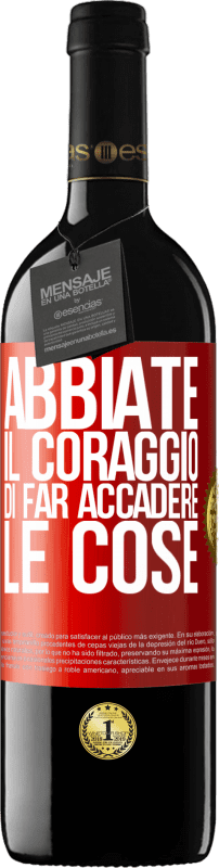 39,95 € Spedizione Gratuita | Vino rosso Edizione RED MBE Riserva Abbiate il coraggio di far accadere le cose Etichetta Rossa. Etichetta personalizzabile Riserva 12 Mesi Raccogliere 2015 Tempranillo