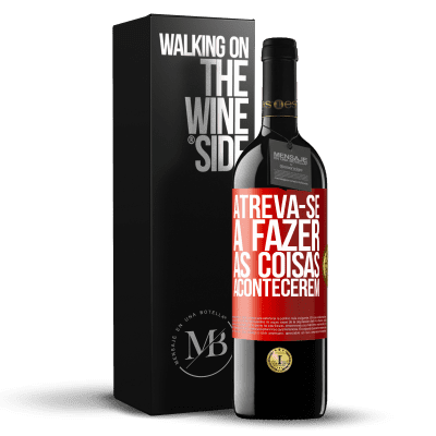 «Atreva-se a fazer as coisas acontecerem» Edição RED MBE Reserva