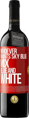 39,95 € Free Shipping | Red Wine RED Edition MBE Reserve Whoever wants sky blue, mix blue and white Red Label. Customizable label Reserve 12 Months Harvest 2016 Tempranillo