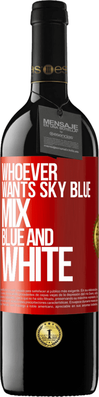 39,95 € Free Shipping | Red Wine RED Edition MBE Reserve Whoever wants sky blue, mix blue and white Red Label. Customizable label Reserve 12 Months Harvest 2015 Tempranillo