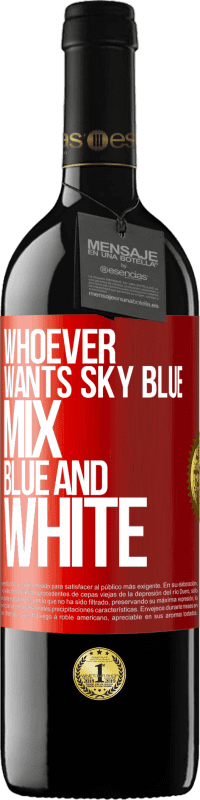 39,95 € Free Shipping | Red Wine RED Edition MBE Reserve Whoever wants sky blue, mix blue and white Red Label. Customizable label Reserve 12 Months Harvest 2016 Tempranillo