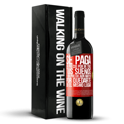 «Se paga un precio por ir tras tus sueños, y un precio aún mayor por quedarte en el mismo lugar» Edición RED MBE Reserva