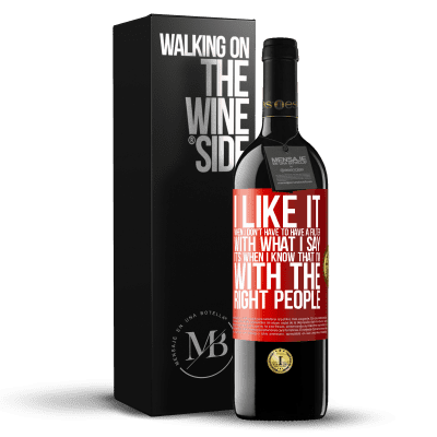 «I like it when I don't have to have a filter with what I say. It’s when I know that I’m with the right people» RED Edition MBE Reserve