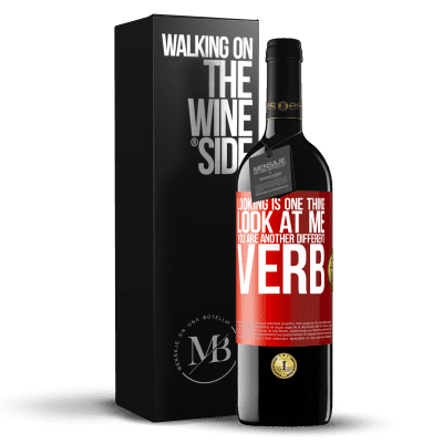 «Looking is one thing. Look at me, you are another different verb» RED Edition MBE Reserve