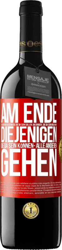 39,95 € Kostenloser Versand | Rotwein RED Ausgabe MBE Reserve Am Ende bleiben nur diejenigen, die da sein sollen, diejenigen , die da sein wollen und diejenigen die da sein können- Alle ande Rote Markierung. Anpassbares Etikett Reserve 12 Monate Ernte 2015 Tempranillo