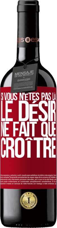 39,95 € Envoi gratuit | Vin rouge Édition RED MBE Réserve Si vous n'êtes pas là, le désir ne fait que croître Étiquette Rouge. Étiquette personnalisable Réserve 12 Mois Récolte 2015 Tempranillo