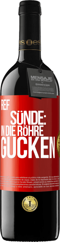 39,95 € Kostenloser Versand | Rotwein RED Ausgabe MBE Reserve RefSünde: in die Röhre gucken Rote Markierung. Anpassbares Etikett Reserve 12 Monate Ernte 2015 Tempranillo