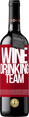 39,95 € Envoi gratuit | Vin rouge Édition RED MBE Réserve Wine drinking team Étiquette Rouge. Étiquette personnalisable Réserve 12 Mois Récolte 2014 Tempranillo