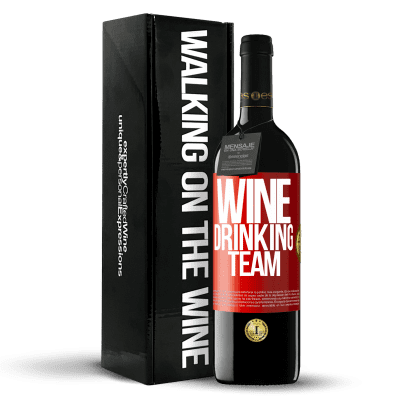 «Wine drinking team» Edición RED MBE Reserva