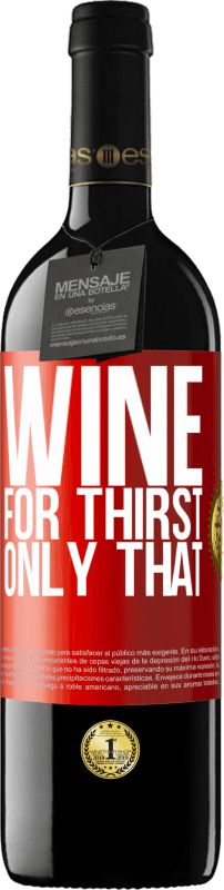 39,95 € Free Shipping | Red Wine RED Edition MBE Reserve He came for thirst. Only that Red Label. Customizable label Reserve 12 Months Harvest 2014 Tempranillo