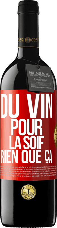 39,95 € Envoi gratuit | Vin rouge Édition RED MBE Réserve Du vin pour la soif. Rien que ça Étiquette Rouge. Étiquette personnalisable Réserve 12 Mois Récolte 2014 Tempranillo