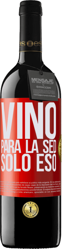 39,95 € Envío gratis | Vino Tinto Edición RED MBE Reserva Vino para la sed. Sólo eso Etiqueta Roja. Etiqueta personalizable Reserva 12 Meses Cosecha 2014 Tempranillo