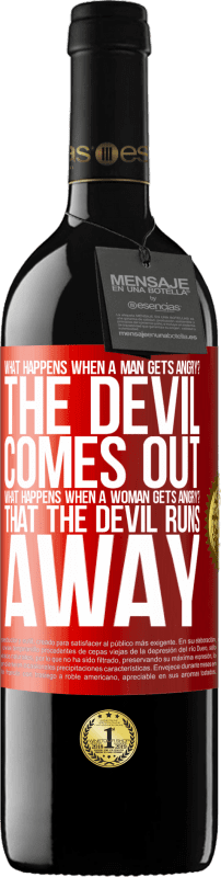 39,95 € Free Shipping | Red Wine RED Edition MBE Reserve what happens when a man gets angry? The devil comes out. What happens when a woman gets angry? That the devil runs away Red Label. Customizable label Reserve 12 Months Harvest 2014 Tempranillo