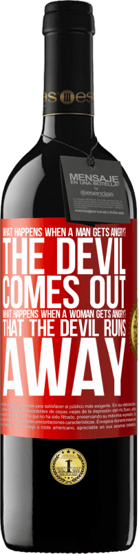 39,95 € Free Shipping | Red Wine RED Edition MBE Reserve what happens when a man gets angry? The devil comes out. What happens when a woman gets angry? That the devil runs away Red Label. Customizable label Reserve 12 Months Harvest 2015 Tempranillo