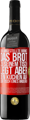 39,95 € Kostenloser Versand | Rotwein RED Ausgabe MBE Reserve Der Angestellte bringt das Brot zu seinem Tisch, legt aber den Kuchen auf den Tisch eines anderen Rote Markierung. Anpassbares Etikett Reserve 12 Monate Ernte 2016 Tempranillo