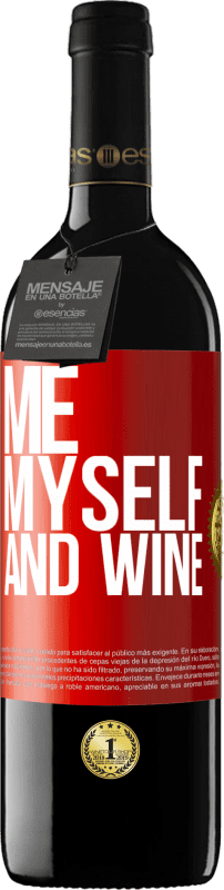 39,95 € 免费送货 | 红酒 RED版 MBE 预订 Me, myself and wine 红色标签. 可自定义的标签 预订 12 个月 收成 2016 Tempranillo