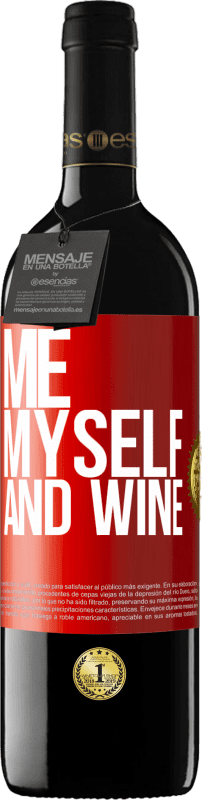 24,95 € Free Shipping | Red Wine RED Edition Crianza 6 Months Me, myself and wine Red Label. Customizable label Aging in oak barrels 6 Months Harvest 2019 Tempranillo