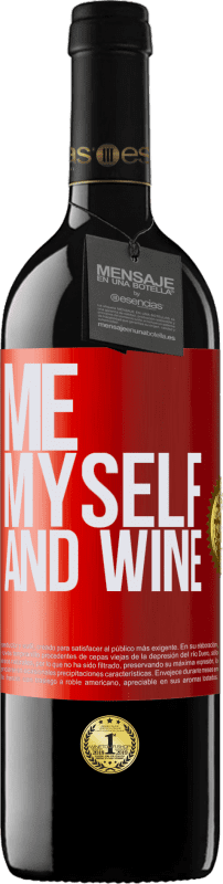 39,95 € Kostenloser Versand | Rotwein RED Ausgabe MBE Reserve Me, myself and wine Rote Markierung. Anpassbares Etikett Reserve 12 Monate Ernte 2015 Tempranillo