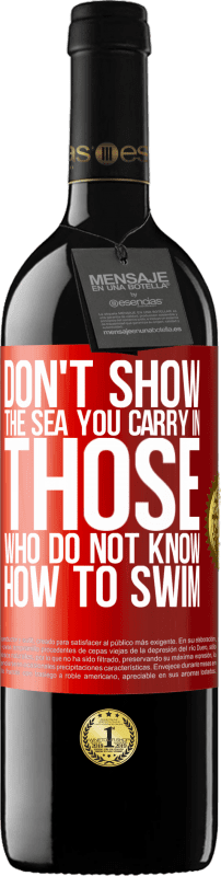 39,95 € 送料無料 | 赤ワイン REDエディション MBE 予約する 泳ぎ方がわからない人には、運ぶ海を見せないでください 赤いタグ. カスタマイズ可能なラベル 予約する 12 月 収穫 2014 Tempranillo