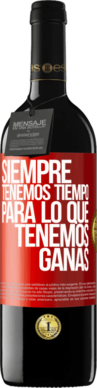 39,95 € Envío gratis | Vino Tinto Edición RED MBE Reserva Siempre tenemos tiempo para lo que tenemos ganas Etiqueta Roja. Etiqueta personalizable Reserva 12 Meses Cosecha 2015 Tempranillo