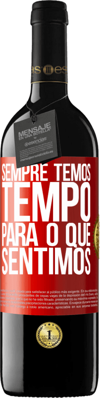 39,95 € Envio grátis | Vinho tinto Edição RED MBE Reserva Sempre temos tempo para o que sentimos Etiqueta Vermelha. Etiqueta personalizável Reserva 12 Meses Colheita 2015 Tempranillo