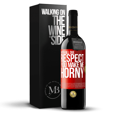 «With all due respect, you make me horny» RED Edition MBE Reserve
