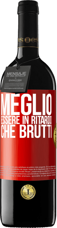 39,95 € Spedizione Gratuita | Vino rosso Edizione RED MBE Riserva Meglio essere in ritardo che brutti Etichetta Rossa. Etichetta personalizzabile Riserva 12 Mesi Raccogliere 2016 Tempranillo