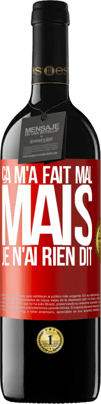 39,95 € Envoi gratuit | Vin rouge Édition RED MBE Réserve Ça m'a fait mal mais je n'ai rien dit Étiquette Rouge. Étiquette personnalisable Réserve 12 Mois Récolte 2015 Tempranillo