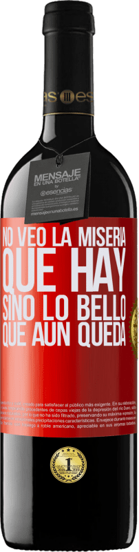 39,95 € Envío gratis | Vino Tinto Edición RED MBE Reserva No veo la miseria que hay sino lo bello que aún queda Etiqueta Roja. Etiqueta personalizable Reserva 12 Meses Cosecha 2015 Tempranillo