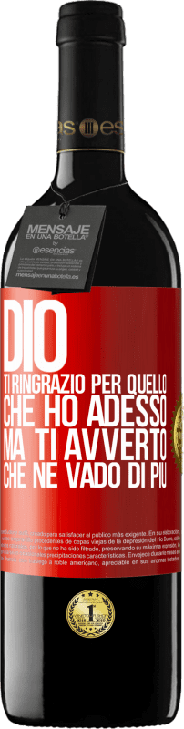 39,95 € Spedizione Gratuita | Vino rosso Edizione RED MBE Riserva Dio, ti ringrazio per quello che ho adesso, ma ti avverto che ne vado di più Etichetta Rossa. Etichetta personalizzabile Riserva 12 Mesi Raccogliere 2015 Tempranillo