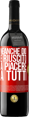 39,95 € Spedizione Gratuita | Vino rosso Edizione RED MBE Riserva Neanche Dio è riuscito a piacere a tutti Etichetta Rossa. Etichetta personalizzabile Riserva 12 Mesi Raccogliere 2016 Tempranillo