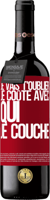 39,95 € Envoi gratuit | Vin rouge Édition RED MBE Réserve Je vais t'oublier, je coûte avec qui je couche Étiquette Rouge. Étiquette personnalisable Réserve 12 Mois Récolte 2015 Tempranillo