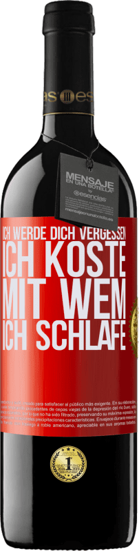 39,95 € Kostenloser Versand | Rotwein RED Ausgabe MBE Reserve Ich werde dich vergessen, ich koste, mit wem ich schlafe Rote Markierung. Anpassbares Etikett Reserve 12 Monate Ernte 2015 Tempranillo