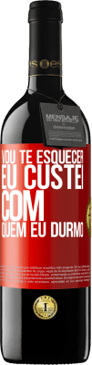 39,95 € Envio grátis | Vinho tinto Edição RED MBE Reserva Vou te esquecer, eu custei com quem eu durmo Etiqueta Vermelha. Etiqueta personalizável Reserva 12 Meses Colheita 2015 Tempranillo