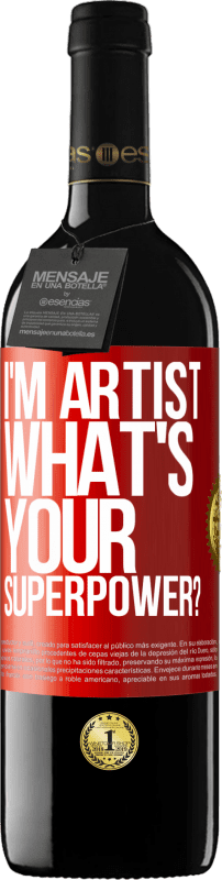 39,95 € Spedizione Gratuita | Vino rosso Edizione RED MBE Riserva I'm artist. What's your superpower? Etichetta Rossa. Etichetta personalizzabile Riserva 12 Mesi Raccogliere 2016 Tempranillo