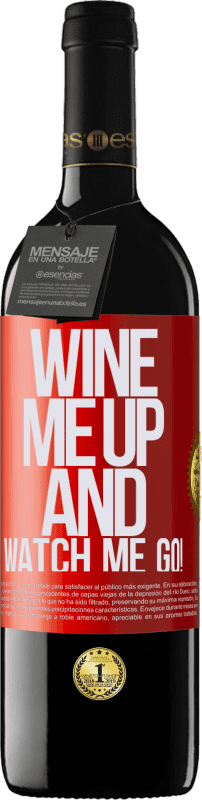 39,95 € Envío gratis | Vino Tinto Edición RED MBE Reserva Wine me up and watch me go! Etiqueta Roja. Etiqueta personalizable Reserva 12 Meses Cosecha 2015 Tempranillo