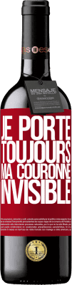 39,95 € Envoi gratuit | Vin rouge Édition RED MBE Réserve Je porte toujours ma couronne invisible Étiquette Rouge. Étiquette personnalisable Réserve 12 Mois Récolte 2015 Tempranillo