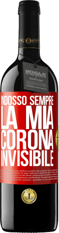 39,95 € Spedizione Gratuita | Vino rosso Edizione RED MBE Riserva Indosso sempre la mia corona invisibile Etichetta Rossa. Etichetta personalizzabile Riserva 12 Mesi Raccogliere 2015 Tempranillo