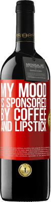 39,95 € Free Shipping | Red Wine RED Edition MBE Reserve My mood is sponsored by coffee and lipstick Red Label. Customizable label Reserve 12 Months Harvest 2015 Tempranillo