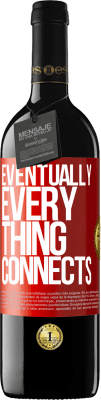 39,95 € 送料無料 | 赤ワイン REDエディション MBE 予約する Eventually, everything connects 赤いタグ. カスタマイズ可能なラベル 予約する 12 月 収穫 2015 Tempranillo