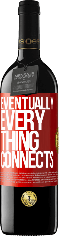 39,95 € Envio grátis | Vinho tinto Edição RED MBE Reserva Eventually, everything connects Etiqueta Vermelha. Etiqueta personalizável Reserva 12 Meses Colheita 2015 Tempranillo