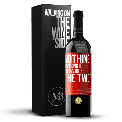 «Nothing can sink if we paddle the two» RED Edition MBE Reserve