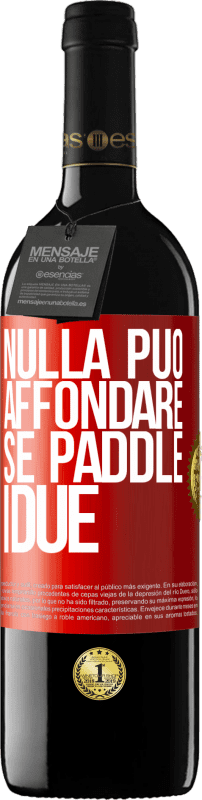 39,95 € Spedizione Gratuita | Vino rosso Edizione RED MBE Riserva Nulla può affondare se paddle i due Etichetta Rossa. Etichetta personalizzabile Riserva 12 Mesi Raccogliere 2015 Tempranillo