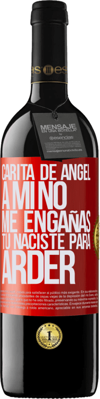 39,95 € Envío gratis | Vino Tinto Edición RED MBE Reserva Carita de ángel, a mí no me engañas, tú naciste para arder Etiqueta Roja. Etiqueta personalizable Reserva 12 Meses Cosecha 2015 Tempranillo