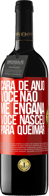 39,95 € Envio grátis | Vinho tinto Edição RED MBE Reserva Cara de anjo, você não me engana, você nasceu para queimar Etiqueta Vermelha. Etiqueta personalizável Reserva 12 Meses Colheita 2015 Tempranillo