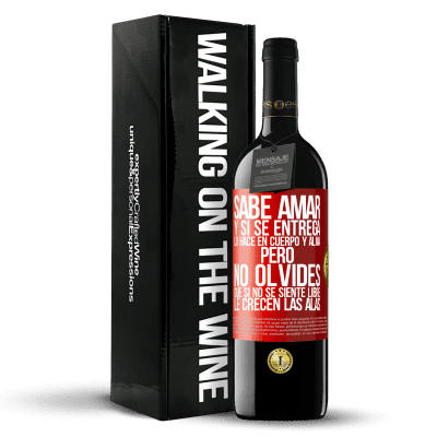 «Sabe amar, y si se entrega, lo hace en cuerpo y alma. Pero, no olvides, que si no se siente libre, le crecen las alas» Edición RED MBE Reserva