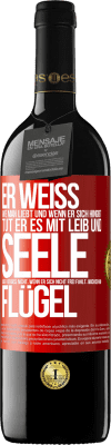 39,95 € Kostenloser Versand | Rotwein RED Ausgabe MBE Reserve Er weiß, wie man liebt und wenn er sich hingibt, tut er es mit Leib und Seele. Aber vergiss nicht, wenn er sich nicht frei fühlt Rote Markierung. Anpassbares Etikett Reserve 12 Monate Ernte 2014 Tempranillo