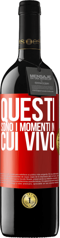 39,95 € Spedizione Gratuita | Vino rosso Edizione RED MBE Riserva Questi sono i momenti in cui vivo Etichetta Rossa. Etichetta personalizzabile Riserva 12 Mesi Raccogliere 2015 Tempranillo