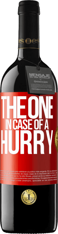 39,95 € 免费送货 | 红酒 RED版 MBE 预订 The one in case of a hurry 红色标签. 可自定义的标签 预订 12 个月 收成 2015 Tempranillo